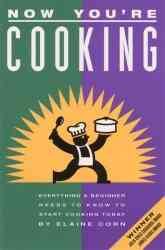 Now You're Cooking: Everything a Beginner Needs to Know to Start Cooking Today (Correct Dimensions) cover