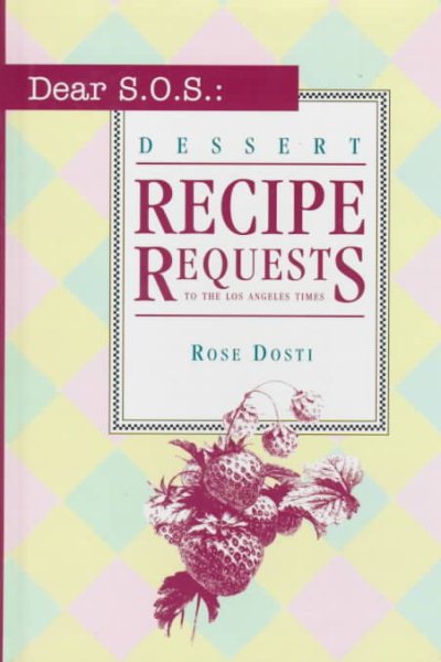 Dear S.O.S.:Dessert Recipe Requests to the Los Angeles Times cover