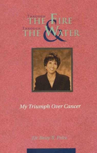 Through the Fire & Through the Water: My Triumph over Cancer cover