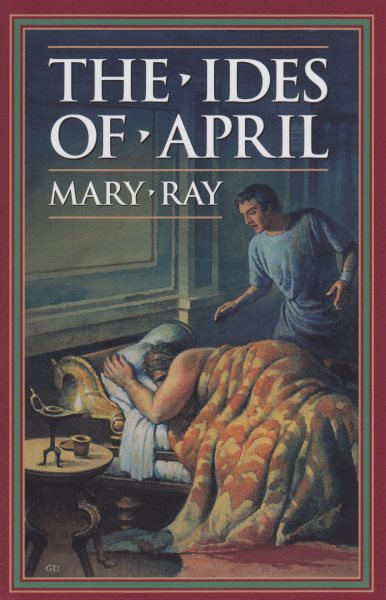 The Ides of April (Ray, Mary, Roman Empire Sequence.) cover