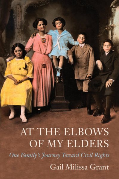 At the Elbows of My Elders: One Family's Journey toward Civil Rights (Volume 1) cover