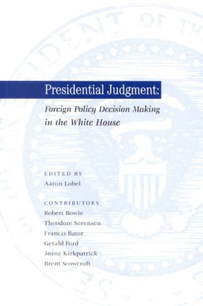Presidential Judgment : Foreign Policy Decision Making in the White House cover