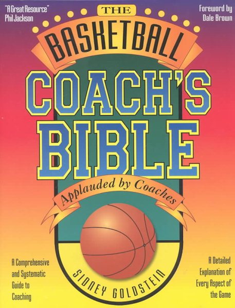 The Basketball Coach's Bible: A Comprehensive and Systematic Guide to Coaching (Nitty Gritty Basketball Series)