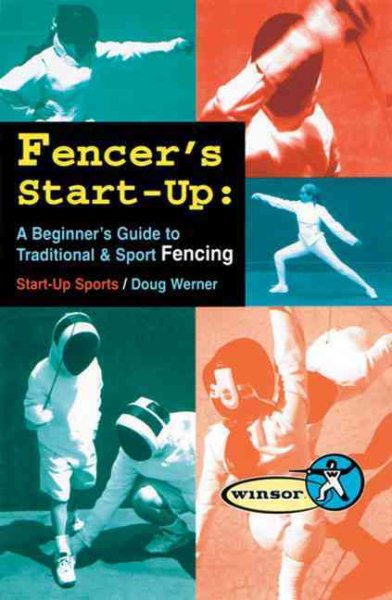 Fencer's Start-Up: A Beginner's Guide to Fencing (Start-Up Sports series) cover