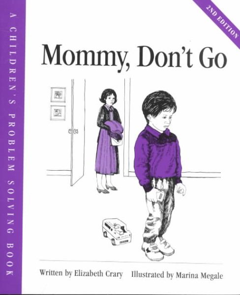 Mommy, Don't Go (A Children's Problem Solving Book) cover