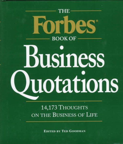 The Forbes Book of Business Quotations : 14,173 Thoughts on the Business of Life cover