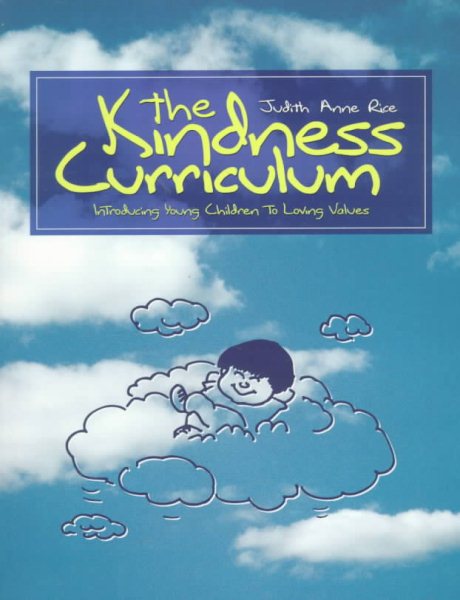 The Kindness Curriculum: Introducing Young Children to Loving Values