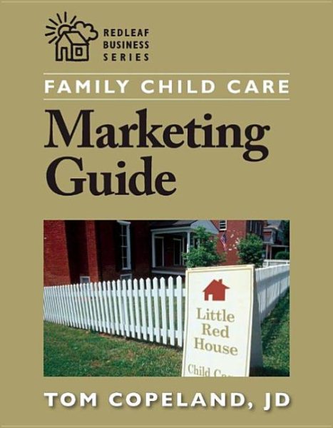 Family Child Care Marketing Guide: How to Build Enrollment and Promote Your Business As a Child Care Professional