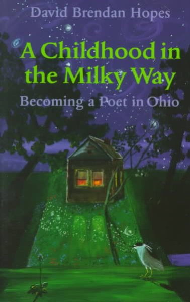 A Childhood in the Milky Way: Becoming a Poet in Ohio (Ohio History and Culture) cover