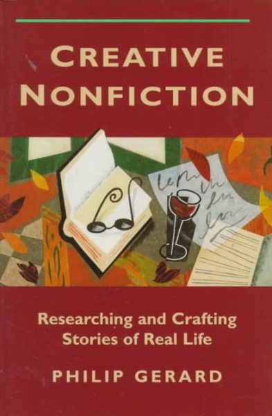 Creative Nonfiction: Researching and Crafting Stories of Real Life cover