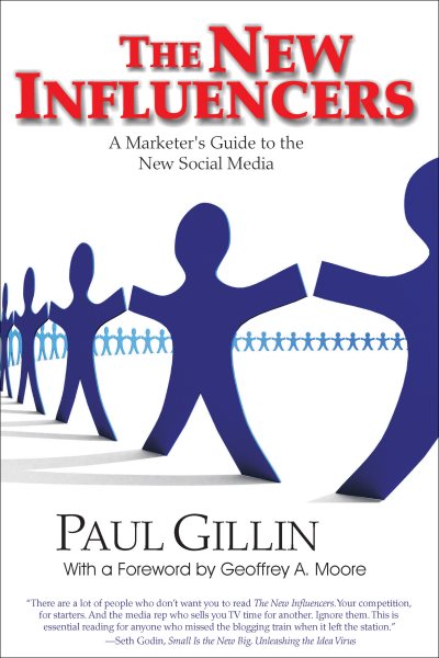The New Influencers: A Marketer’s Guide to the New Social Media (Books to Build Your)