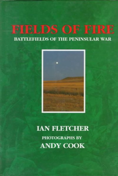 Fields Of Fire: Battlefields Of The Peninsular War cover