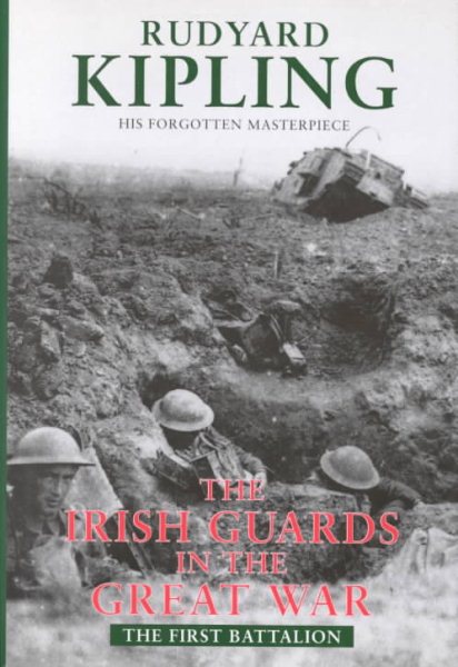 The Irish Guards In The Great War First Battalion