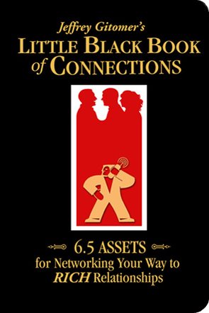 The Little Black Book of Connections: 6.5 Assets for Networking Your Way to Rich Relationships