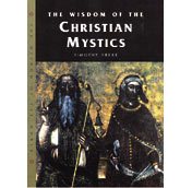 The Wisdom of the Christian Mystics (Wisdom of the Masters Series) cover