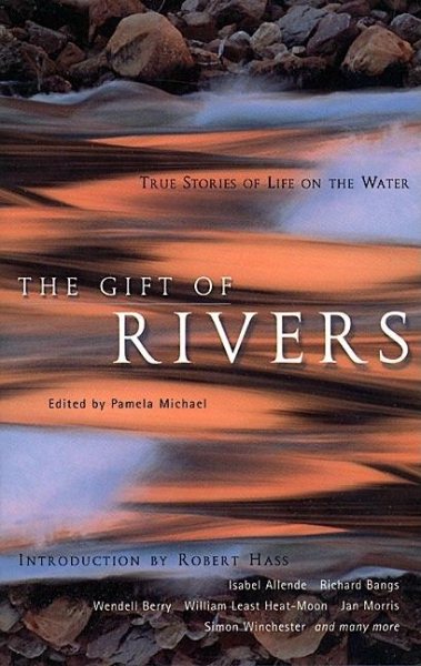 The Gift of Rivers: True Stories of Life on the Water (Travelers' Tales Guides)