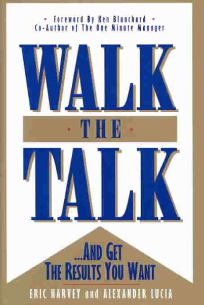 Walk the Talk: And Get the Results You Want cover