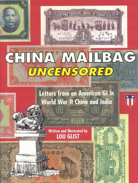 China Mailbag Uncensored: Letters from an American GI in World War II China and India