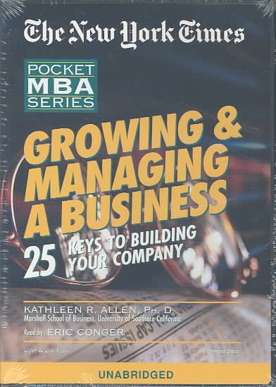 Growing & Managing a Business: 25 Keys to Building Your Company (New York Times Pocket MBA Series) cover