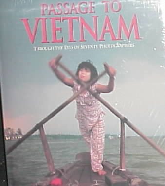 Passage to Vietnam: Through the Eyes of Seventy Photographers cover