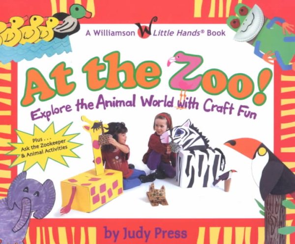 At the Zoo!: Explore the Animal World with Craft Fun (Crossings)