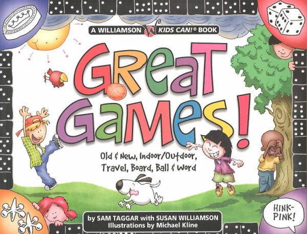 Great Games: Old and New, Indoor, Outdoor, Ball, Board, Card & Word (Kids Can! Series) cover