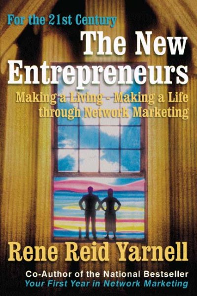 The New Entrepreneurs : Making a Living--Making a Life Through Network Marketing