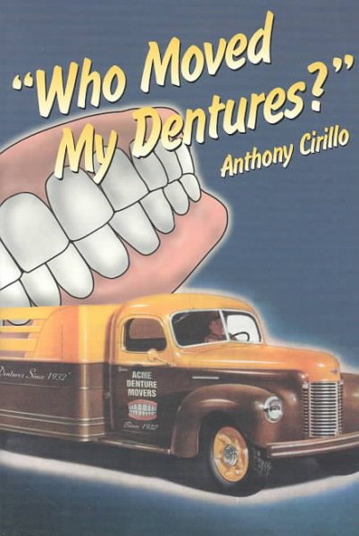 Who Moved My Dentures? 13 False (Teeth) Truths About Long-Term Care and Aging in America cover