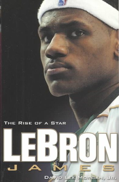 LeBron James: The Rise of a Star cover
