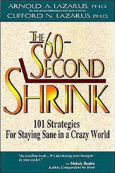 The 60-Second Shrink: 101 Strategies for Staying Sane in a Crazy World cover