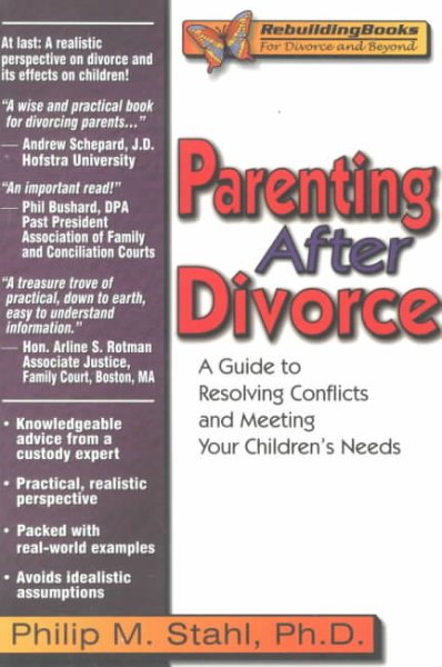 Parenting After Divorce: A Guide to Resolving Conflicts and Meeting Your Children's Needs (Rebuilding Books) (Rebuilding Books; For Divorce and Beyond) cover