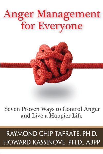 Anger Management for Everyone: Seven Proven Ways to Control Anger and Live a Happier Life cover