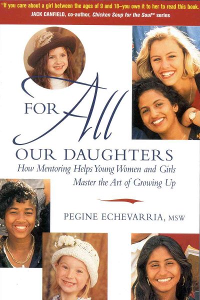 For All Our Daughters: Five Essentials to Help Young Women & Girls Master the Art of Growing Up cover