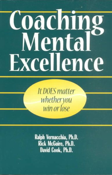 Coaching Mental Excellence: It Does Matter Whether You Win or Lose cover