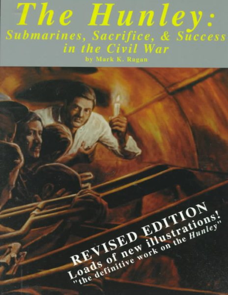 The Hunley: Submarines, Sacrifice, and Success in the Civil War cover