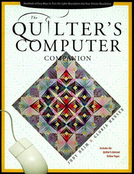 Quilter's Computer Companion: Hundreds of Easy Ways to Turn the Cyber Revolution into Your Artistic Revolution cover