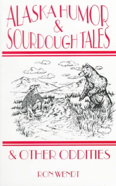 Alaska Humor and Sourdough Tales (& Other Oddities) cover