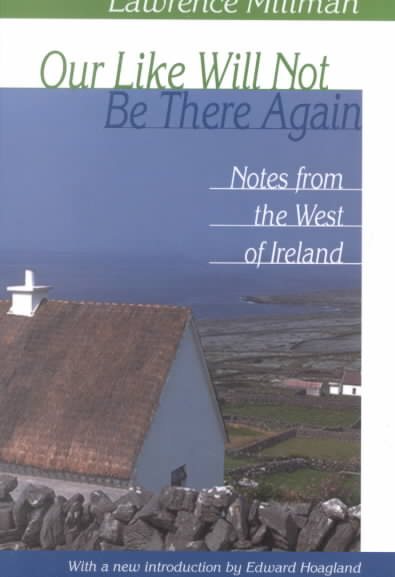 Our Like Will Not Be There Again: Notes from the West of Ireland (A Ruminator Find)