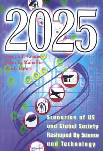2025.0: Scenarios of US and Global Society Reshaped By Science and Technology