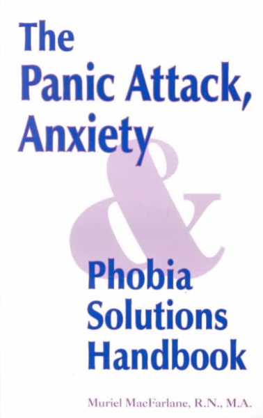 The Panic Attack, Anxiety and Phobia Solutions Handbook cover