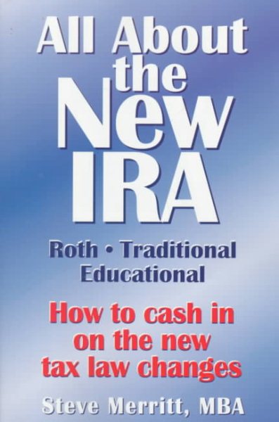 All About the New IRA : How to Cash in on the New Tax Law Changes