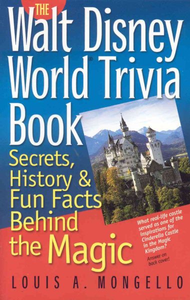 The Walt Disney World Trivia Book: Secrets, History & Fun Facts Behind the Magic (Volume 1) cover