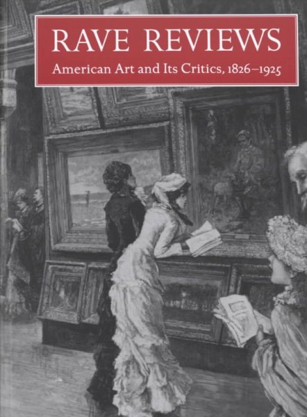 Rave Reviews : American Art and its Critics (1826 - 1925)