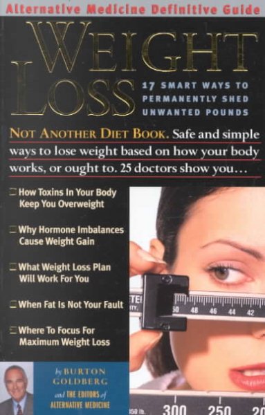 Weight Loss : An Alternative Medicine Definitive Guide (Alternative Medicine Definative Guide)