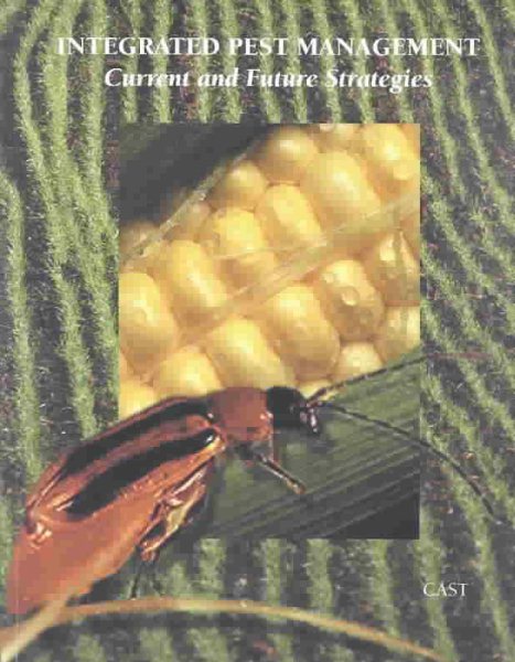 Integrated Pest Management: Current and Future Strategies (Task Force Report (Council for Agricultural Science and Technology)) cover