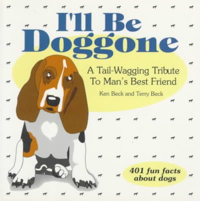 I'll Be Doggone: A Tail-Wagging Tribute to Man's Best Friend cover