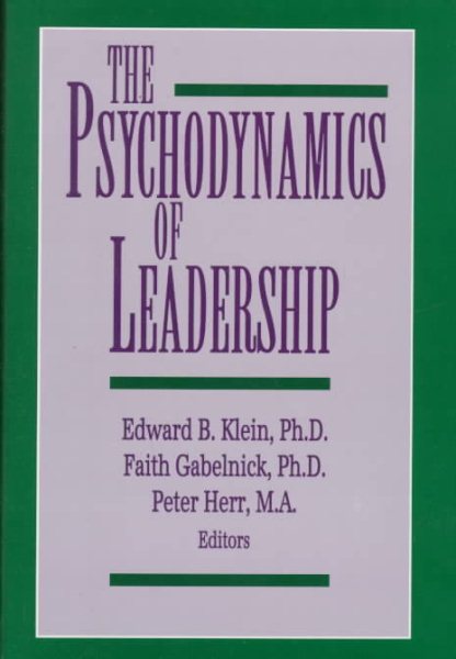 The Psychodynamics of Leadership cover