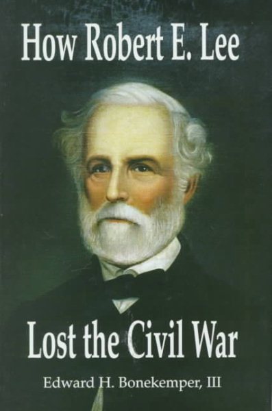 How Robert E. Lee Lost the Civil War cover