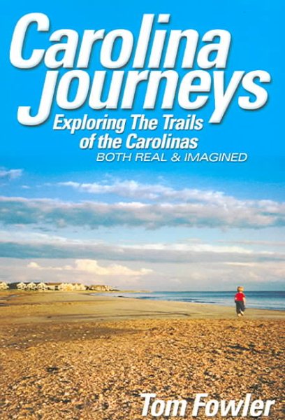 Carolina Journeys: Exploring the Trails of the Carolinas, Both Real and Imagined cover