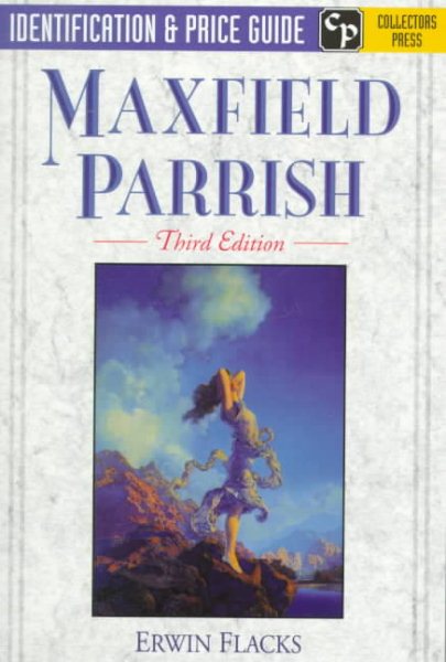 Maxfield Parrish : Identification & Price Guide 3rd Edition